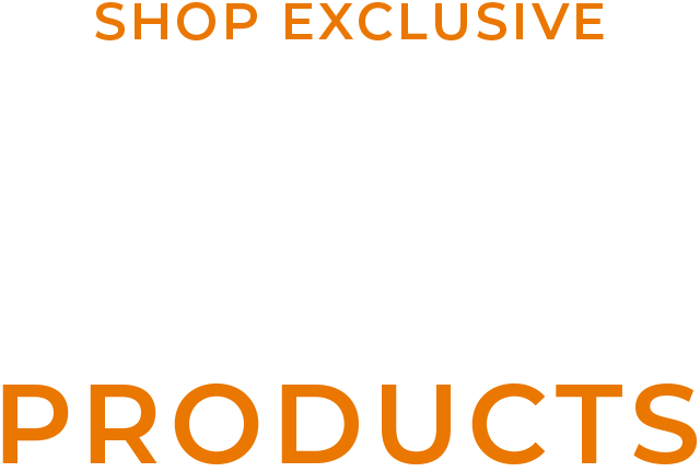SHOP EXCLUSIVE NEW PRODUCTS
