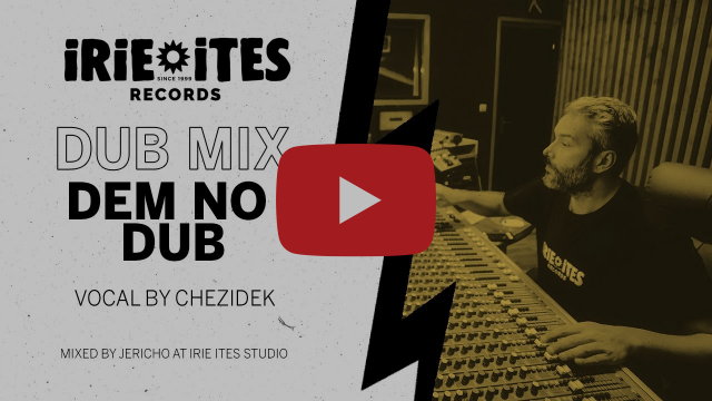 Chezidek x Irie Ites - Dem No Dub (Official Video)