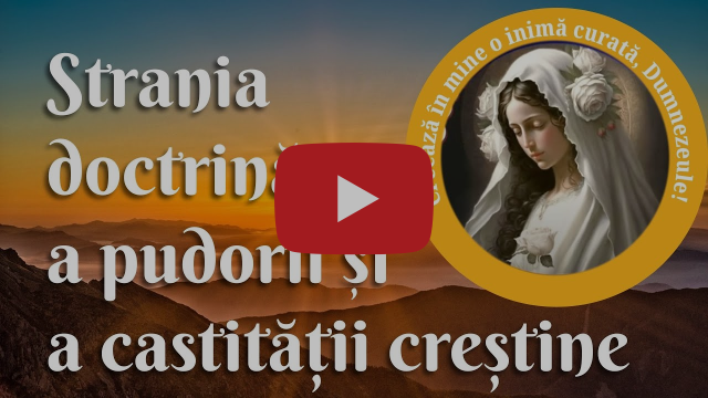 Pr. Valentin Danciu: Strania doctrină a pudorii și a castității creștine