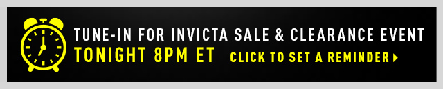 Tune in tonight for Invicta Sale & Clearance Event starting at 8pm ET
