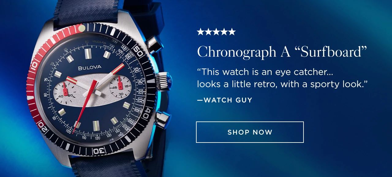 Chronograph A “Surfboard” - This watch is an eye catcher…looks a little retro, with a sporty look.