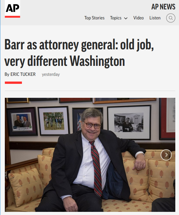 AP: Barr as Attorney General: Old Job, Very Different Washington