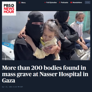 PBS: More than 200 bodies found in mass grave at Nasser Hospital in Gaza Apr 22, 2024 6:45 PM EDT 