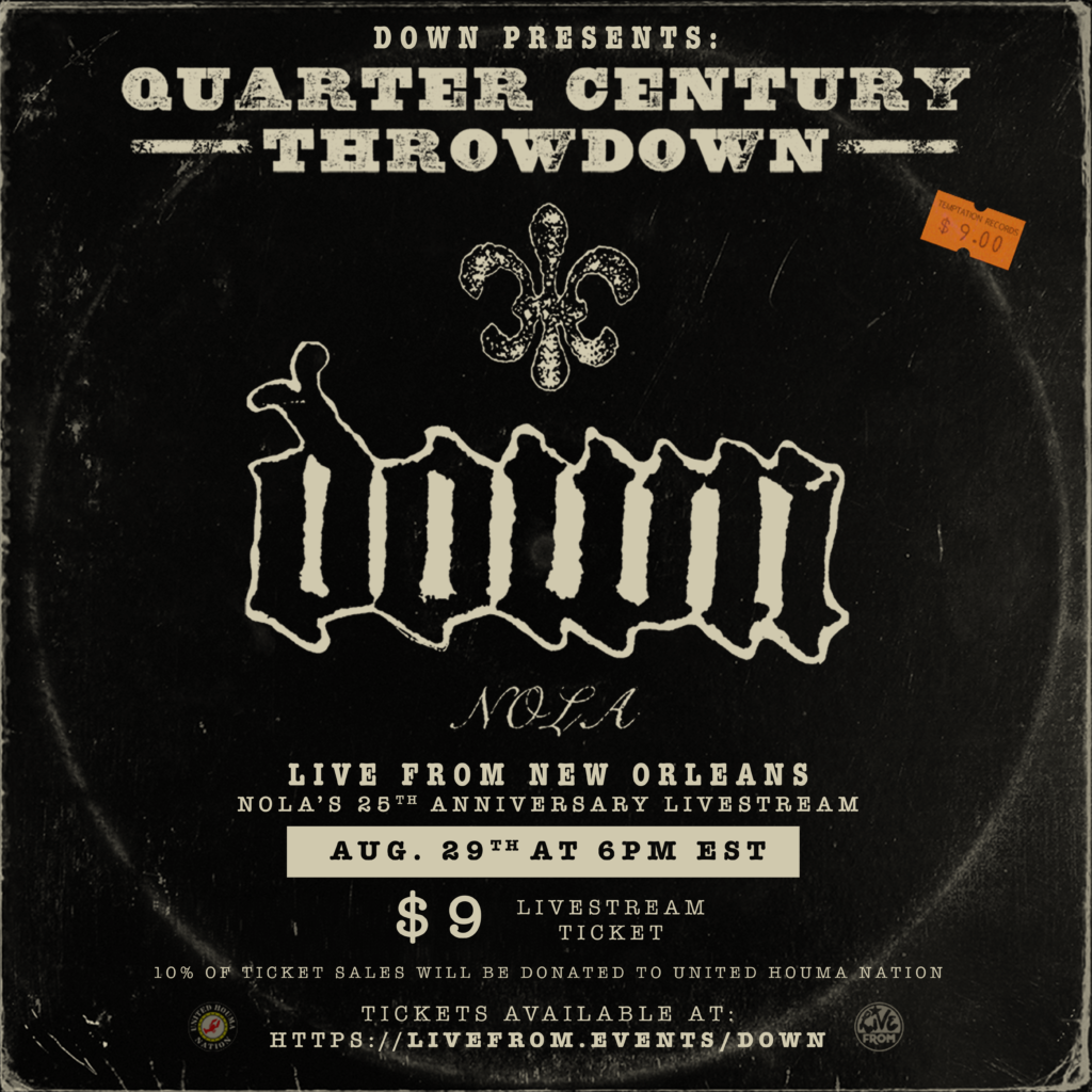 DOWN Celebrates Twenty-Fifth Anniversary Of NOLA Full-Length With Exclusive Livestream August 29th; Band To Perform Iconic Album In Its Entirety + Portion Of Ticket Proceeds To Benefit United Houma Nation