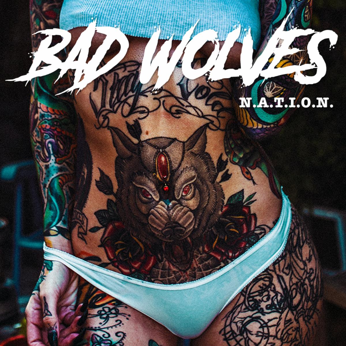 Bad Wolves Announce Their Highly Anticipated Sophomore Album 'N.A.T.I.O.N.,' Out October 25th On Eleven Seven Music; Pre-Order + New Track “Killing Me Slowly” Available Today