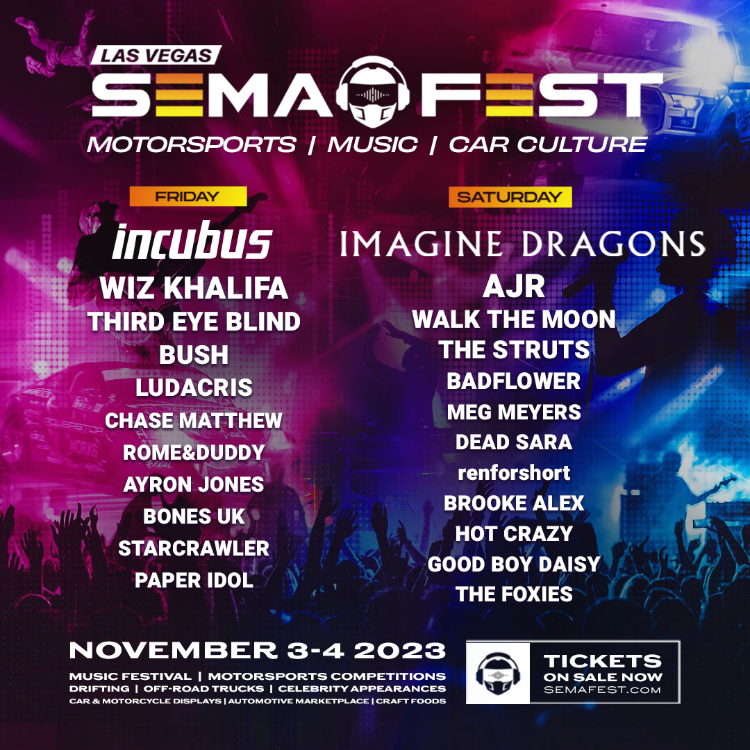 SEMA FEST Las Vegas Announces Day x Day Line-Up With Incubus, Wiz Khalifa, Bush Friday, Nov 3 & Imagine Dragons, AJR, Walk The Moon Saturday, Nov 4