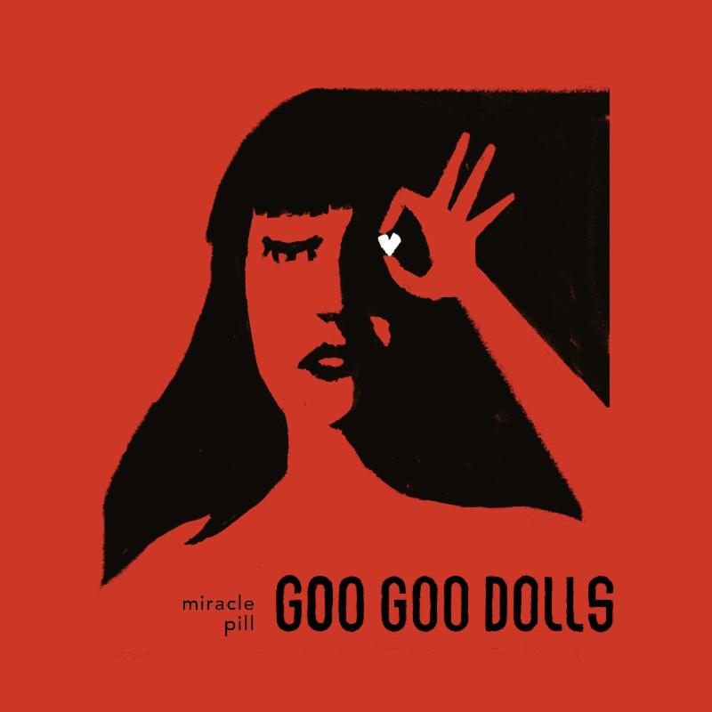 Goo Goo Dolls Announce Highly Anticipated 12th Studio Album Miracle Pill