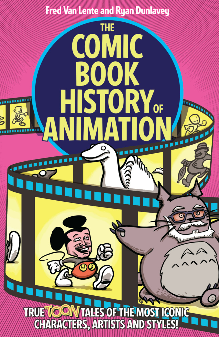 The Comic Book History of Animation by Fred Van Lente and Ryan Dunlavey