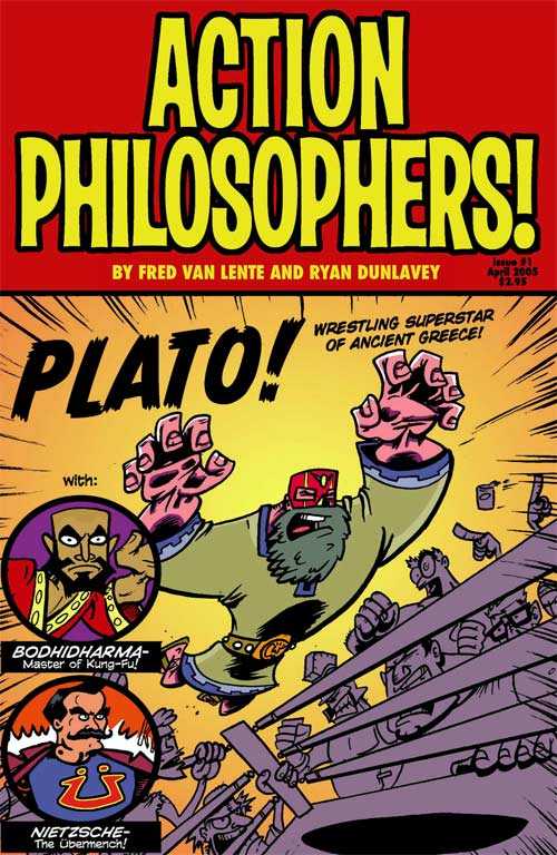 Action Philosophers by Fred Van Lente and Ryan Dunlavey