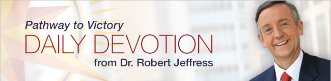 Pathway to Victory - Daily Devotion from Dr.Robert Jeffress