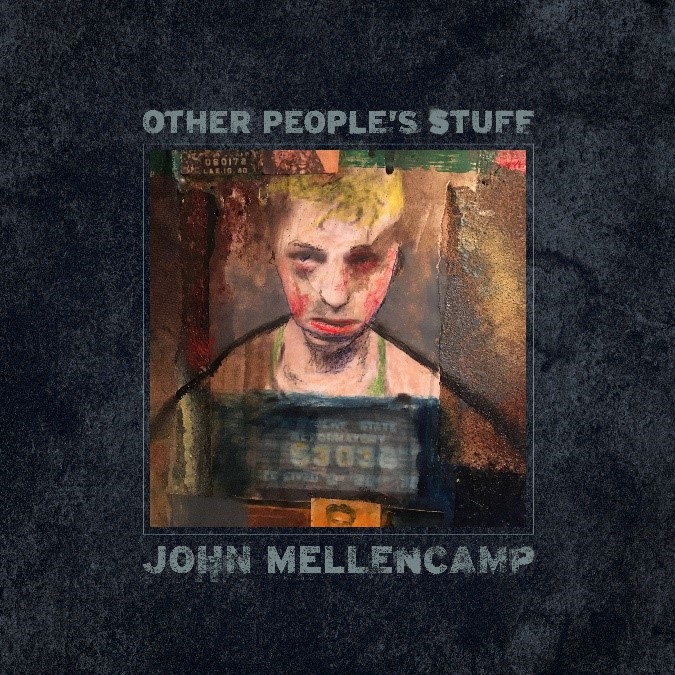 JOHN MELLENCAMP TO RELEASE NEW ALBUM OTHER PEOPLE’S STUFF DECEMBER 7th