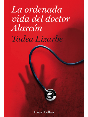 La ordenada vida del doctor Alarcón