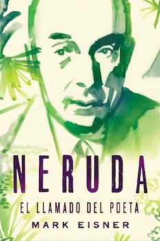 Neruda. El llamado del poeta