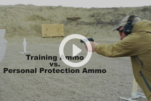 Training Ammo vs. Personal Protection Ammo