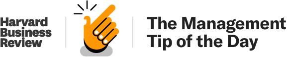 Management Tip of the Day