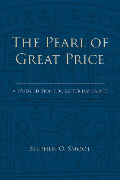 Cover image for The Pearl of Great Price: A Study Edition for Latter-day Saints