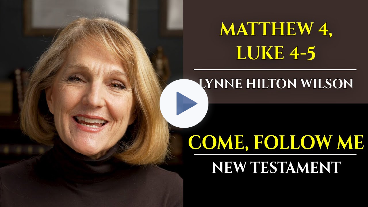 Matt 4, Luke 4-5: New Testament with Lynne Wilson (Come, Follow Me)