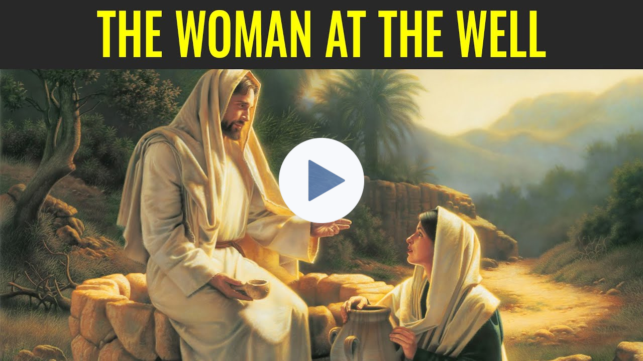 Jesus and the Woman at the Well (Come, Follow Me: John 4)