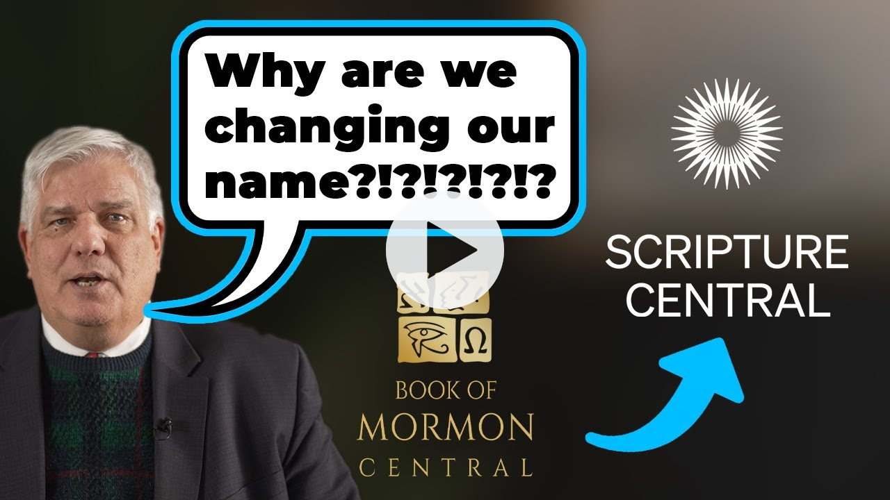 BOOK OF MORMON CENTRAL is now SCRIPTURE CENTRAL!