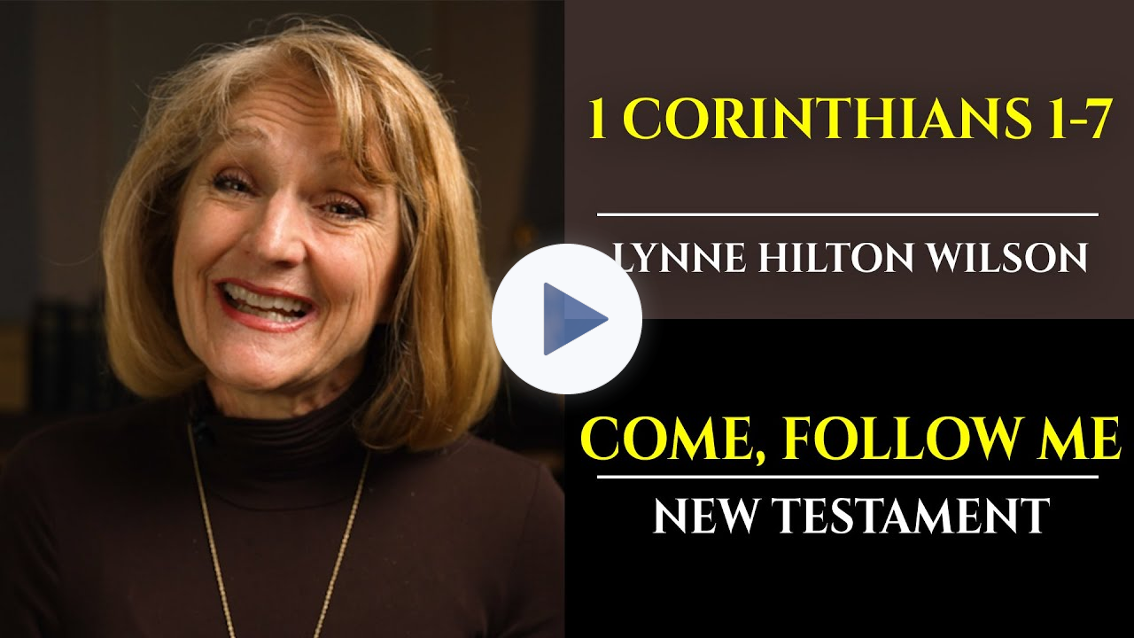 1 Corinthians 1-7: New Testament with Lynne Wilson (Come, Follow Me)