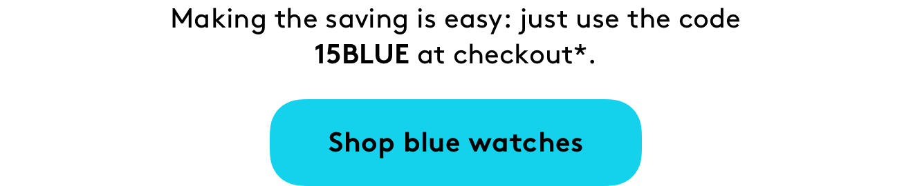 Making the saving is easy: just use the code 15BLUE at checkout