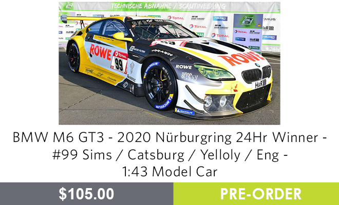 BMW M6 GT3 - 2020 Nürburgring 24Hr Winner - #99 Sims / Catsburg / Yelloly / Eng - 1:43 Model Car - Pre Order