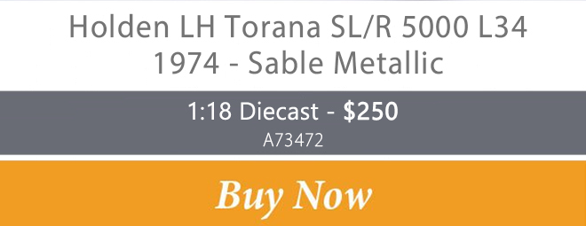 Holden LH Torana SL/R 5000 L34 1974 – Sable Metallic 1:18 Diecast - Learn More