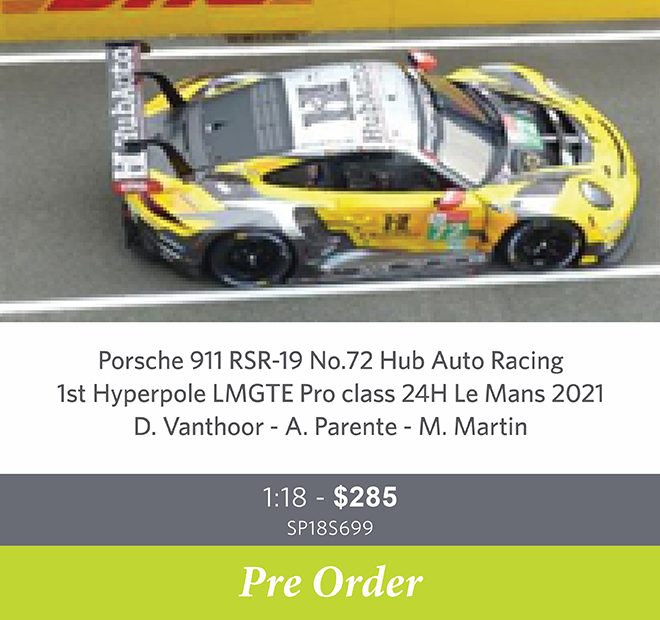Porsche 911 RSR-19 No.72 Hub Auto Racing - 1st Hyperpole LMGTE Pro class 24H Le Mans 2021 - D. Vanthoor - A. Parente - M. Martin - Pre Order Now