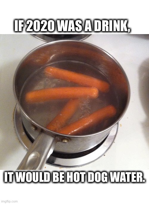 Hot dog flavored water - Imgflip