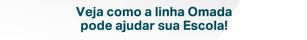Veja como a Linha Omada pode Ajudar sua Escola