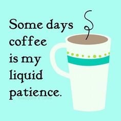 Image result for coffee coffee it's our drink