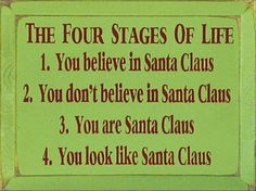 Image result for four stages of ma's life: you believe in santa