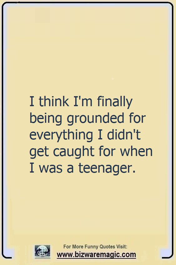 I think I'm finally being                                                          grounded for                                                          everything I                                                          didn't get                                                          caught for                                                          when I was a                                                          teenager.                                                          Click The Pin                                                          For More Funny                                                          Quotes. Share                                                          the Cheer -                                                          Please Re-Pin.                                                          #funny                                                          #funnyquotes                                                          #quotes                                                          #quotestoliveby                                                          #dailyquote                                                          #wittyquotes                                                          #2020 #joke                                                          #COVID19                                                          #coronavirus                                                          #pandemic                                                          #TheDragonflyChallenge