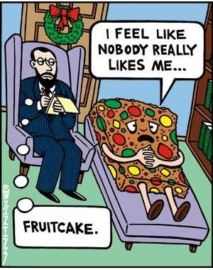 Image result for i feel like no one really likes me. fruitcake