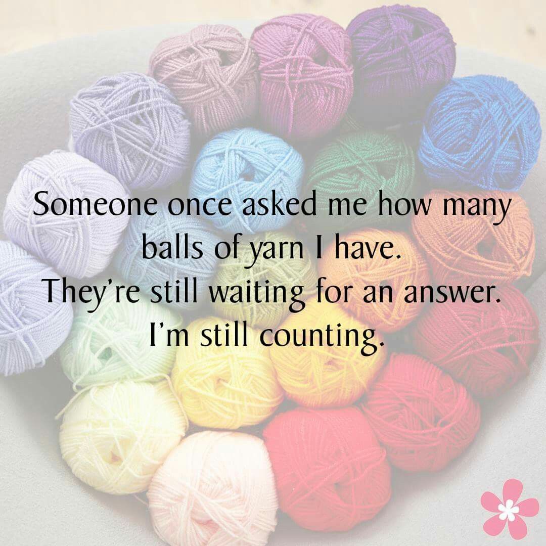 Image result for someone once asked me how many balls of yarn