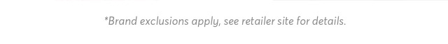 Brand exclusions apply