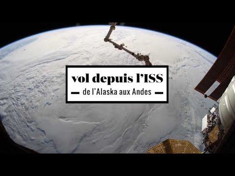 2 minutes d'un vol de l'Alaska aux Andes à bord de l'ISS