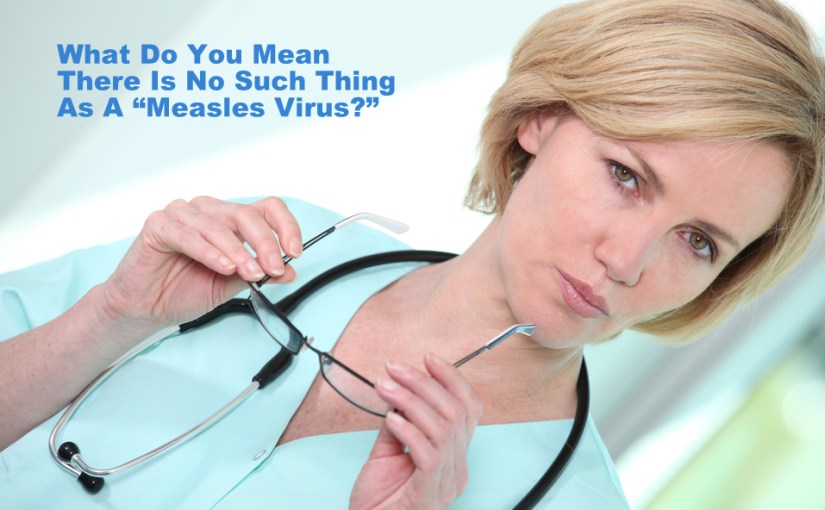 WHAT “Measles Virus?”