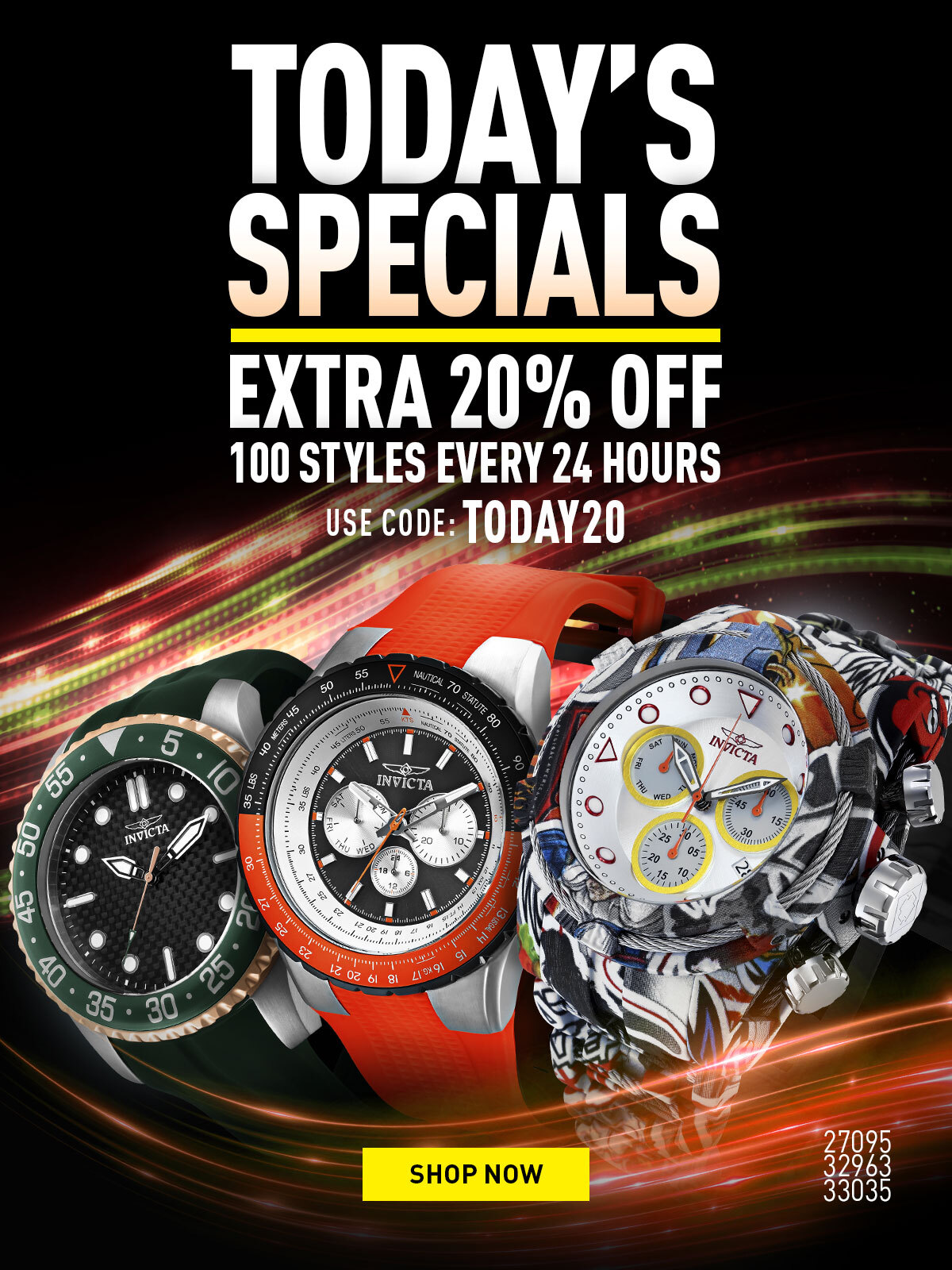 Today's specials. Extra 20% off 100 styles every 24 hrs. Use code: Today20