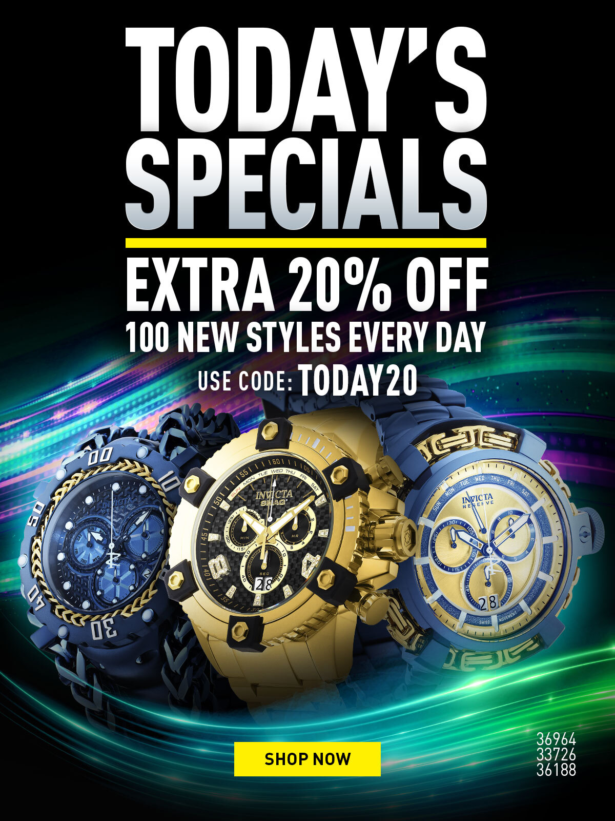 Today's special. Extra 20% off 100 styles every 24 hours. Use code: Today20!