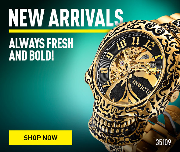 New Arrivals! Always fresh and bold!