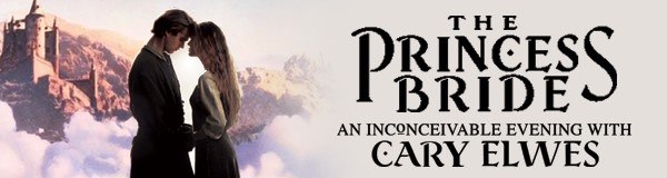 Presale Alert - The Princess Bride: An Inconceivable Evening with Cary Elwes