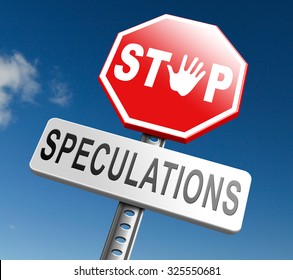no speculations stop speculating making a gamble on the stock market speculative transaction is a financial risk