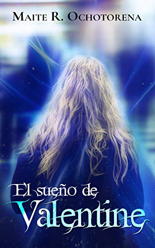 El Sueño de Valentine de Maite R. Ochotorena