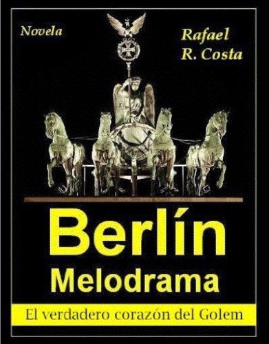 Berlín Melodrama de Rafael R. Costa