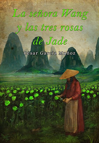 La señora Wang y las tres rosas de jade de César García Muñoz