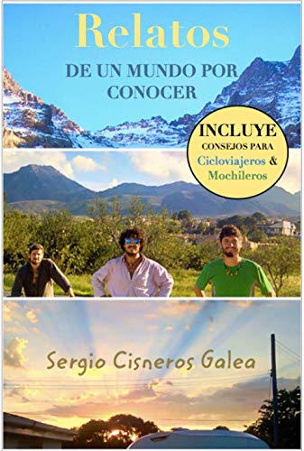 Relatos de un mundo por conocer de Sergio Cisneros Galea