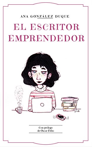 El escritor emprendedor de Ana González Duque