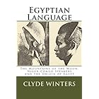 Egyptian Language: The Mountains of the Moon , Niger-Congo Speakers and the Origin of Egypt
