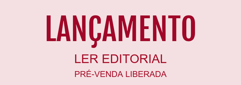 LANÇAMENTOLER EDITORIALPRÉ-VENDA LIBERADA